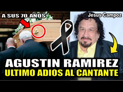 El ULTIMO ADIOS a Agustín Ramírez - DESPIDEN a agustin ramirez cantante de ' Los Caminantes ' mexico