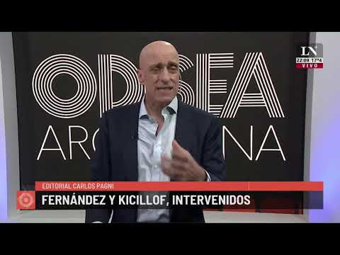 Fernández y Kicillof, intervenidos. El editorial de Carlos Pagni.