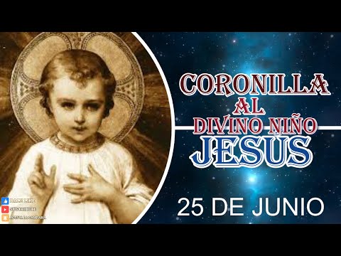 CORONILLA AL DIVINO NIÑO JESÚS 25 de junio