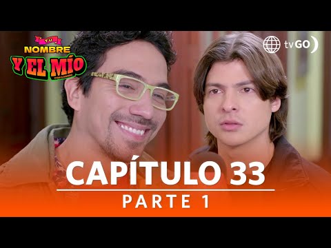 Tu nombre y el mío | Temporada 1 | Capítulo 33 | Parte 1 | América Televisión