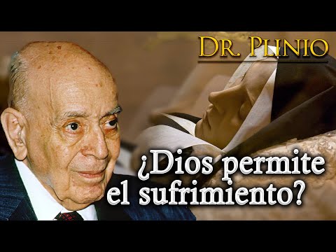¿Dios permite el sufrimiento? |  Dr. Plinio Correa de Oliveira #Meditacion