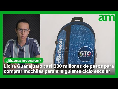 Licita Guanajuato casi 200 millones de pesos para mochilas (azules)