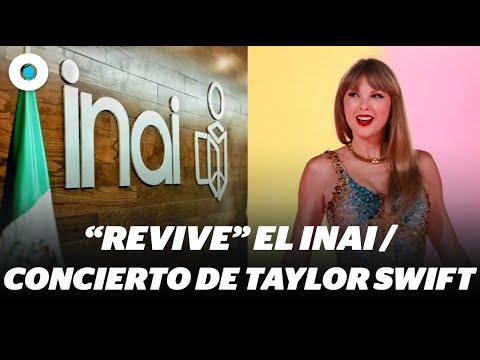 Taylor Swift en México, Revive el INAI por decisión de la Corte, Noticias en vivo, Conexión Indigo