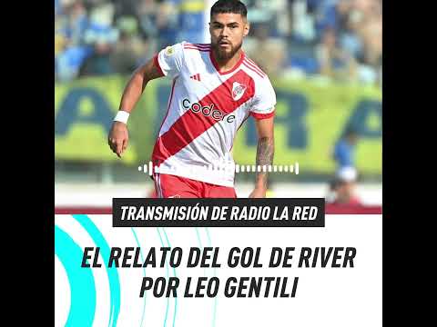 El relato del gol de Paulo Díaz para el segundo gol de River frente a Boca por Leo Gentili