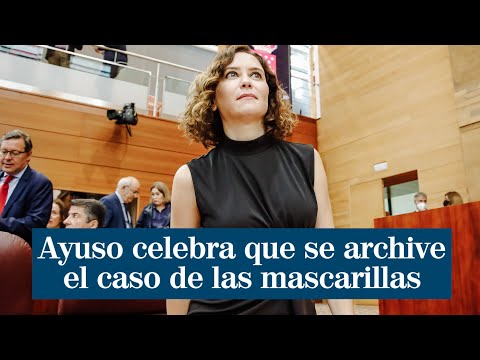 Ayuso celebra que se archive el caso de las mascarillas de su hermano: En Madrid no hay corrupción