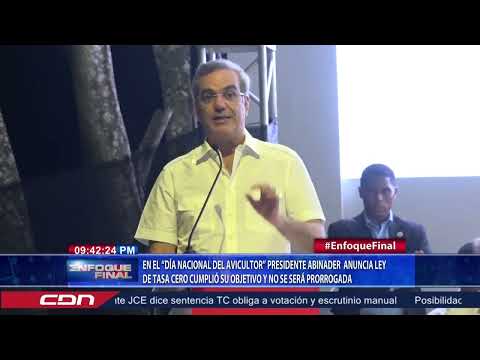 En el “Día Nacional del Avicultor” presidente Abinader anuncia ley de tasa cero cumplió su objetivo