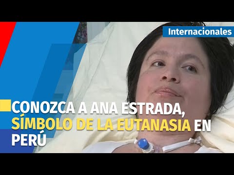 Ana Estrada, símbolo de la eutanasia en Perú
