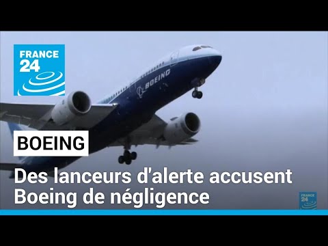 Sécurité aérienne : des lanceurs d'alerte sonnent l'alarme sur des problèmes graves chez Boeing