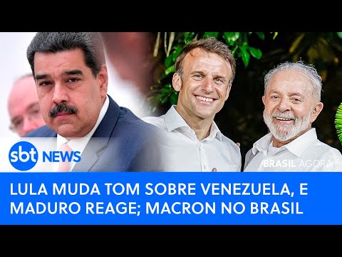 Brasil Agora: Lula muda tom sobre Venezuela e Maduro reage; Macron no Brasil