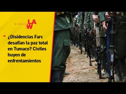 ¿Disidencias Farc desafían la paz total en Tumaco? Civiles huyen de enfrentamientos