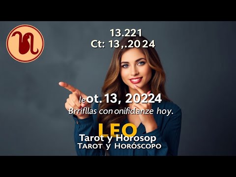 Leo hoy – Domingo 13 de Octubre del 2024