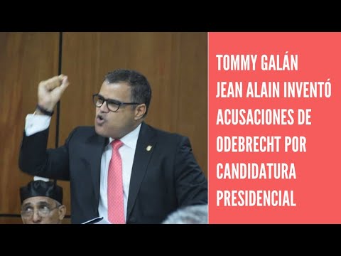 Tommy Galán dice Jean Alain inventó acusaciones en Odebrecht para conseguir candidatura presidencial