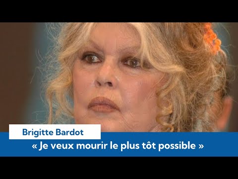 Brigitte Bardot souhaite mettre fin à ses jours, son glaçant récit sur sa mort