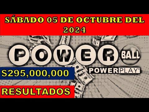 RESULTADOS SORTEO POWERBALL DEL SÁBADO 05 DE OCTUBRE DEL 2024 $295,000,000/LOTERÌA DE ESTADOS UNIDOS