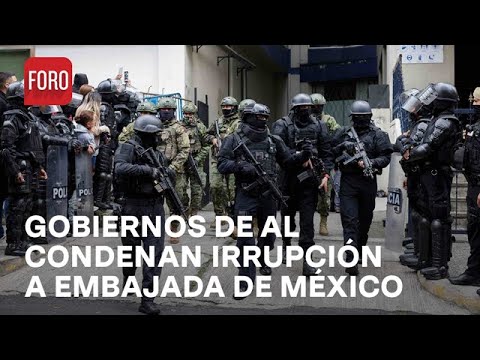 Mandatarios de Latinoamérica se solidarizan con México tras irrupción de embajada en Ecuador