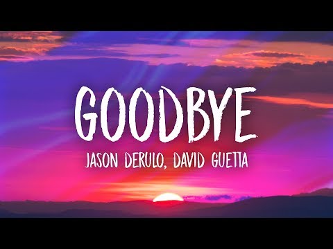 Jason Derulo & David Guetta - Goodbye (Lyrics) ft. Nicki Minaj & Willy William