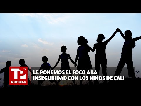 Le ponemos El Foco a la inseguridad con los niños de Cali |02.05.2024| TP Noticias