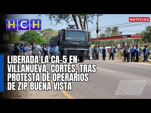 Liberada la CA-5 en Villanueva, Cortés, tras protesta de operarios de ZIP Buena Vista