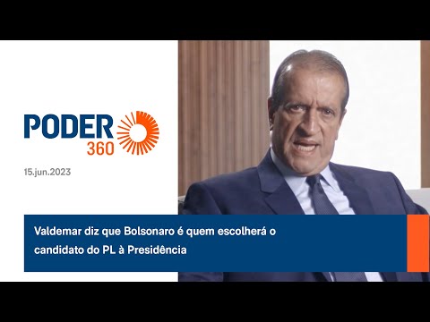 Valdemar diz que Bolsonaro é quem decidirá candidato à Presidência do PL
