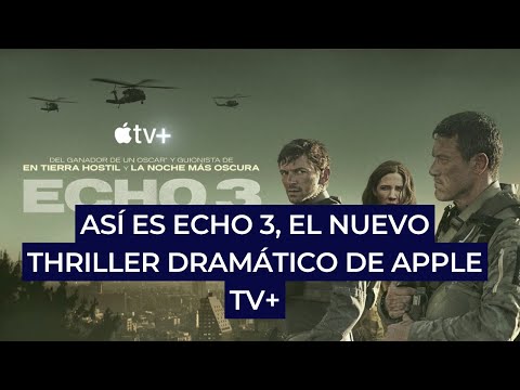 Así es Echo 3, el nuevo thriller dramático de Apple Tv+