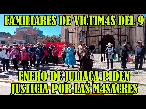 FAMILIARES DE LAS VICTIM4S SE CONCENTRAN PLAZA DE JULIACA PIDEN JUSTICIA Y RENUNCIA DINA BOLUYARTE