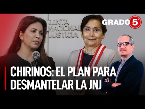 Chirinos: el plan para desmantelar la JNJ | Grado 5 con David Gómez Fernandini