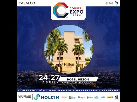 CONSTRUEXPO 2024!    Del 24 al 27 de abril en el Hotel Hilton San Salvador, El Salvador.