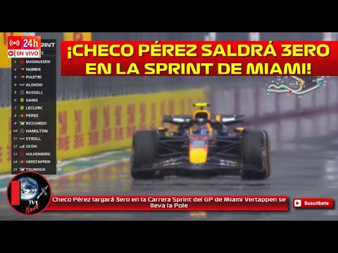 Checo Pérez largará 3ero en la Carrera Sprint del GP de Miami Verstappen se lleva la Pole
