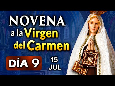 NOVENA a la Virgen del Carmen DÍA 9 y Santo Rosario - lunes 15 de julio  2024