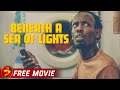 BENEATH OF SEA OF LIGHTS  Crime DramaThriller  Free Full Movie