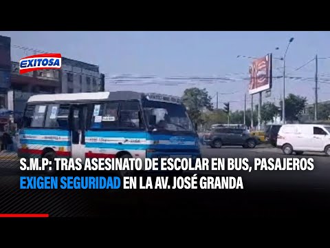 S.M.P: Tras asesinato de escolar en bus, pasajeros exigen seguridad en la Av. José Granda