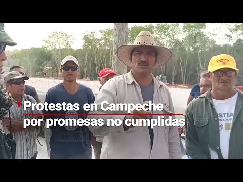 AMLO les prometió y no les cumplió | Ahora protestan en Campeche por promesas incumplidas