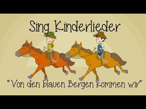 Von den blauen Bergen kommen wir - Kinderlieder zum Mitsingen | Sing Kinderlieder