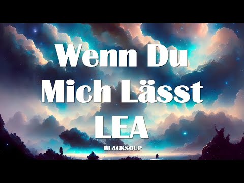 LEA - Wenn Du Mich Lässt Lyrics