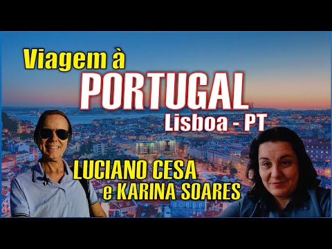 VIAGEM à PORTUGAL. LUCIANO CESA e KARINA SOARES. Compartilhem!