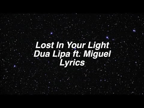 Lost In Your Light || Dua Lipa ft. Miguel Lyrics