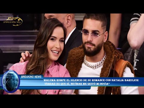 Maluma rompe el silencio de su romance con Natalia Barulich:  verdad es que sí, Neymar me quitó mi n