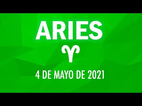 ? Horoscopo De Hoy Aries - 4 de Mayo de 2021