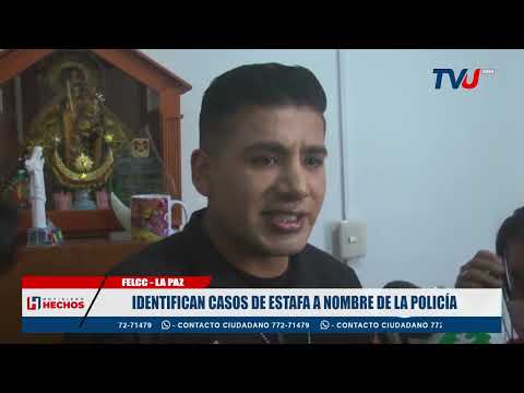 IDENTIFICAN CASOS DE ESTAFA A NOMBRE DE LA POLICÍA