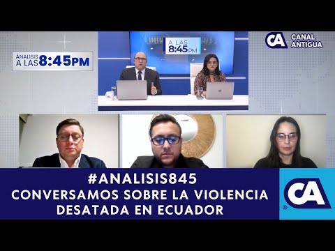 #Analisis845:Conversamos sobre la violencia desatada este día en Ecuador