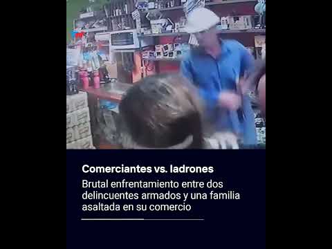 COMERCIANTES VS. LADRONES: Brutal enfrentamiento entre dos delincuentes y una familia asaltada