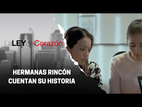 Las hermanas Rincón recuerdan su triste historia | La ley del corazón