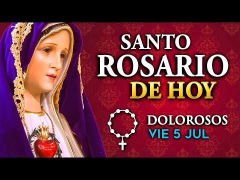 ROSARIO de HOY Misterios Dolorosos del Santo Rosario - viernes 5 de Julio 2024