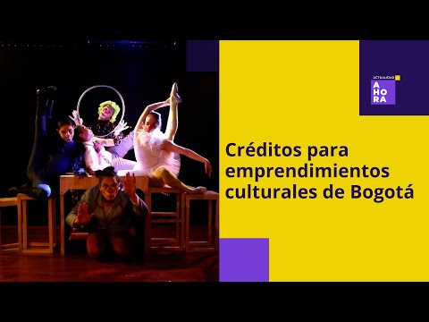 Créditos para emprendimientos culturales de Bogotá