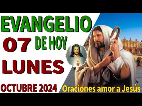 Evangelio de hoy Lunes 07 de octubre de 2024