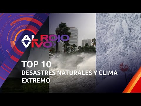 Top 10: Desastres naturales, terremotos, tormentas, y más clima extremo captado en video