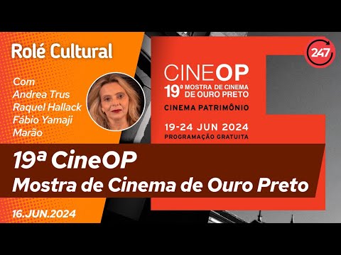 Rolé Cultural - 19ª CineOP: Mostra de Cinema de Ouro Preto