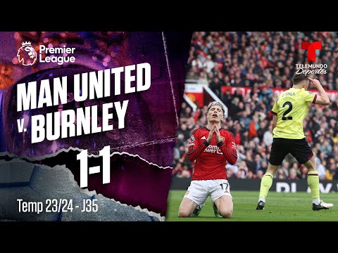 Manchester United v. Burnley 1-1 - Highlights & Goles | Premier League | Telemundo Deportes