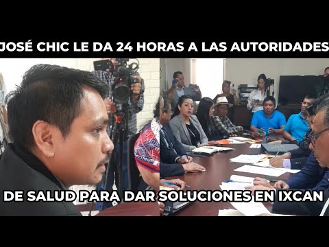 JOSÉ CHIC EXIGE QUE EL MINISTRO DE SALUD ATIENDA A LAS PERSONAS QUE VINIERON DESDE IXCAN | GUATEMALA