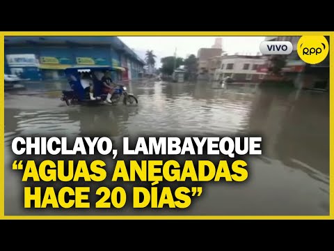 Lambayeque: Calles cerradas por acumulación de agua tras intensas lluvias